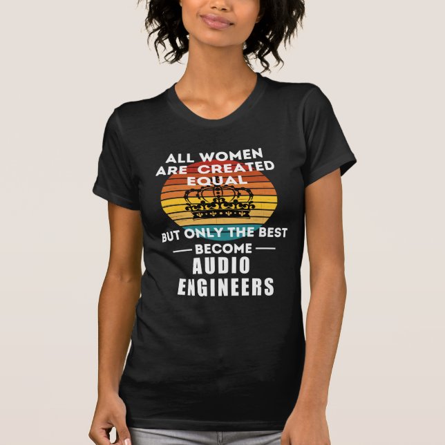 Camiseta Todas las mujeres son creadas iguales, pero sólo e (Anverso)