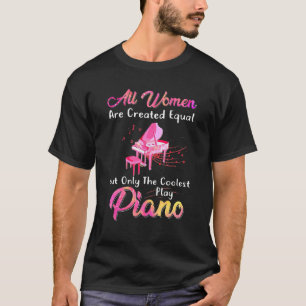 Camiseta Todas Las Mujeres Son Creadas Igualitarias Pero La