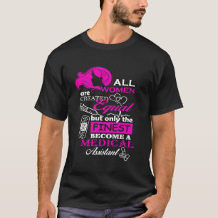 Camiseta Todas las mujeres son igual a mejor asistente médi