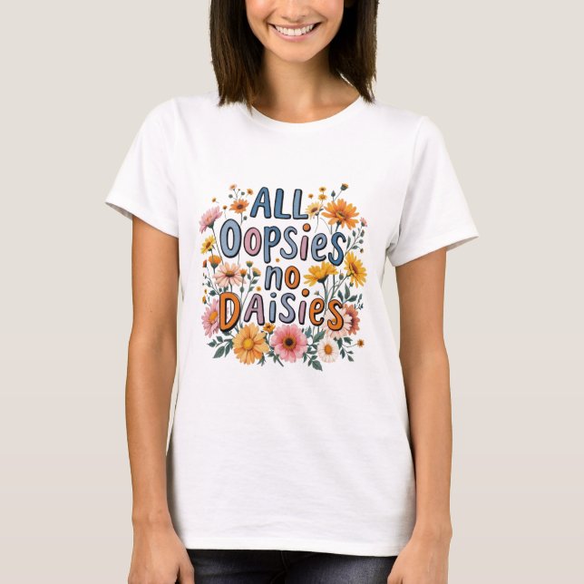 Camiseta Todas las Oopsies No Daisies Floral T-Shirt (Anverso)