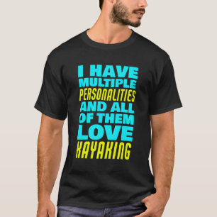 Camiseta Todas las personalidades aman a Kayaking Kayaker