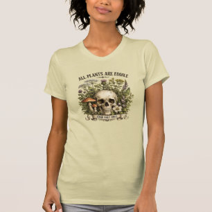 CAMISETA TODAS LAS PLANTAS SON COMESTIBLES, ALGUNAS SOLO UN