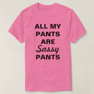 Camiseta Todas Mis Pantalones Son Pantalones De Pescado