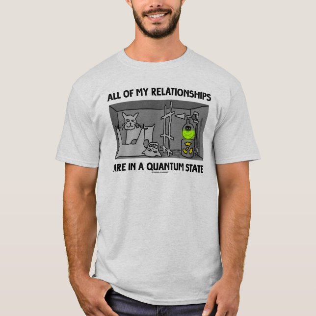 Camiseta Todas Mis Relaciones Están En Un Estado Quantum (Anverso)