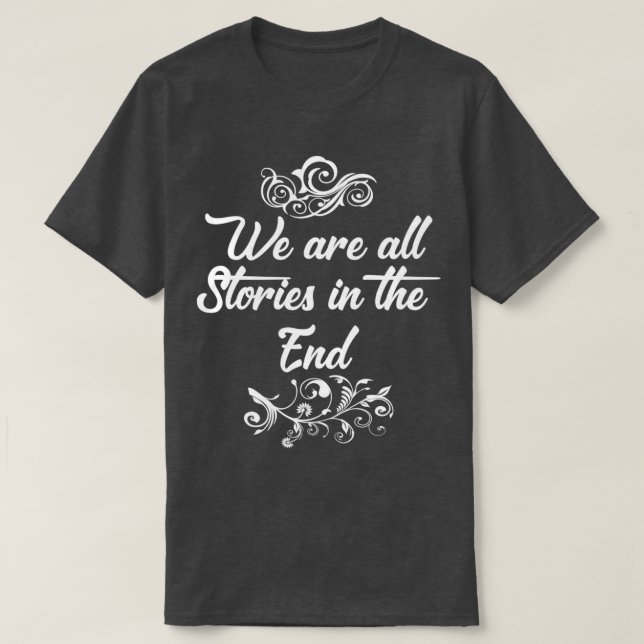 Camiseta Todas Somos Historias Al Final (Diseño del anverso)