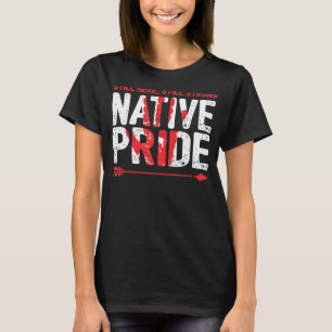 Camiseta Todavía acá fuerte orgullo indígena nativo america