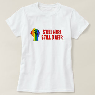 Camiseta Todavía aquí (LGBT, lesbiana gay transgénero)