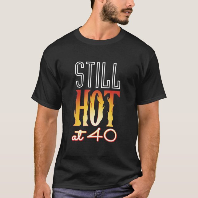 Camiseta Todavía caliente a 40 esposas regalo de cumpleaños (Anverso)