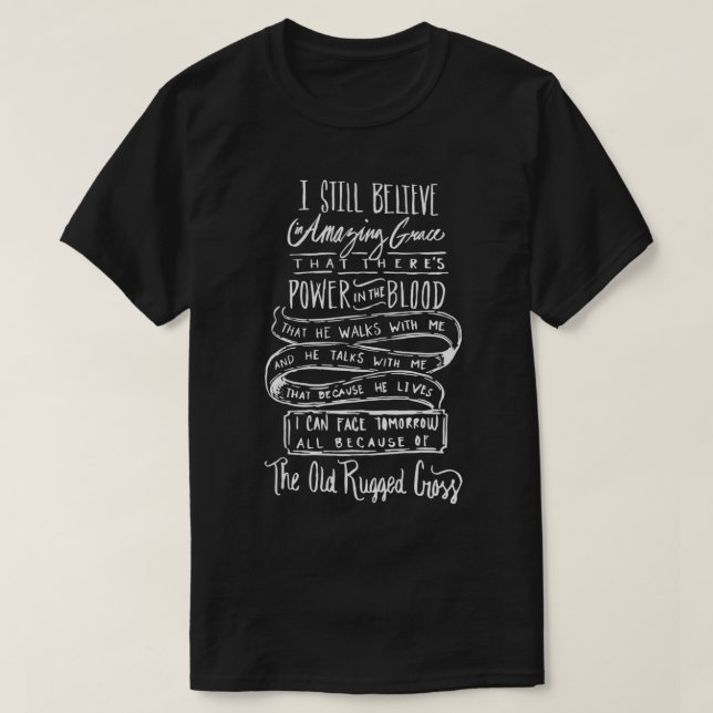 Camiseta Todavía creo en la gracia asombrosa - fe cristiana (Diseño del anverso)