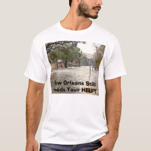 Camiseta ¡Todavía de New Orleans AYUDA de las necesidades