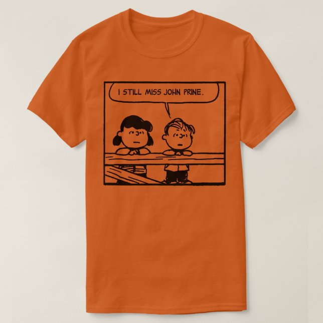 Camiseta todavía echo de menos john prine, así que deberías (Diseño del anverso)