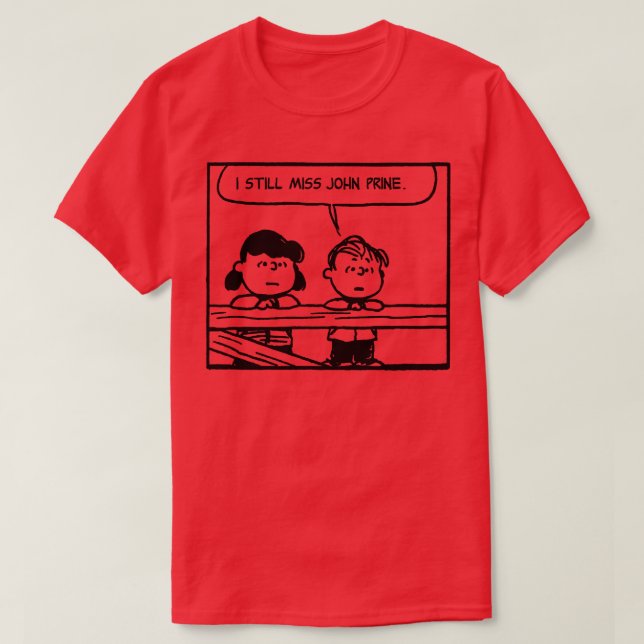 Camiseta todavía echo de menos john prine y tú también debe (Diseño del anverso)