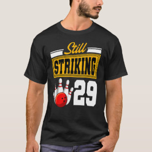 Camiseta Todavía en huelga 29 cumpleaños Fiesta Cele de cum