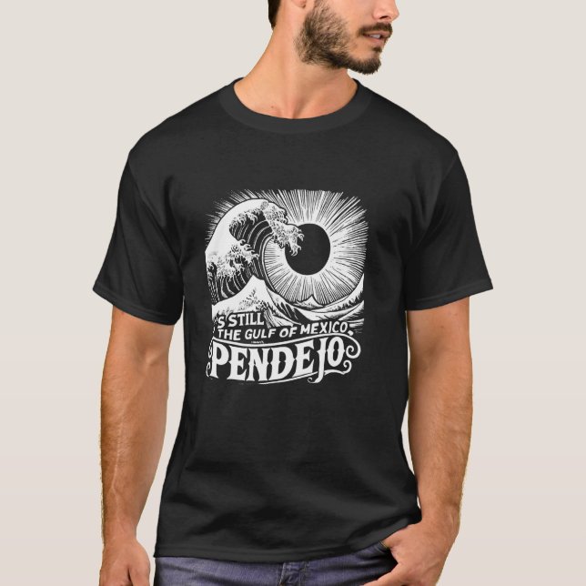 Camiseta Todavía es el Pendejo del Golfo de México (Anverso)