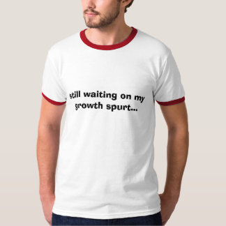 Camiseta todavía esperando en mi arranque del crecimiento…