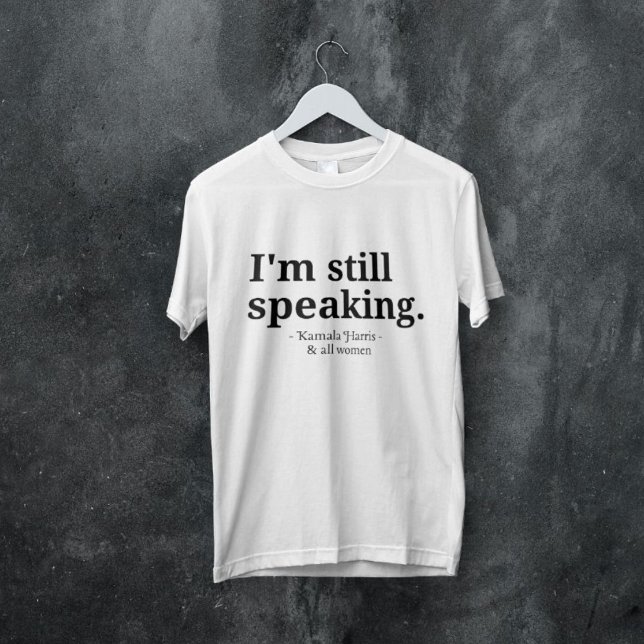 Camiseta Todavía estoy hablando por las mujeres, Kamala Har (Subido por el creador)