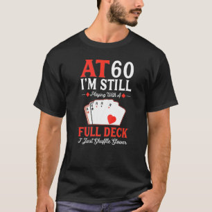 Camiseta Todavía estoy jugando con tarjetas de escritorio 6