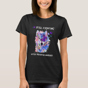 Camiseta Todavía estoy luchando contra el suicidio de las a