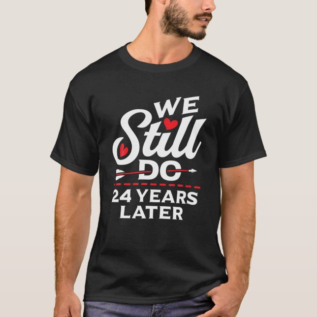 Camiseta Todavía hacemos 24 años de aniversario de Boda cas (Anverso)