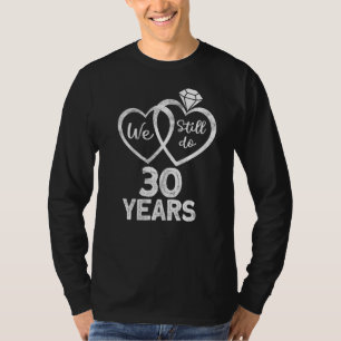 Camiseta Todavía hacemos 30 años 1992 30 aniversario Boda