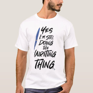Camiseta Todavía Hago El Escritor De Cosas Motto
