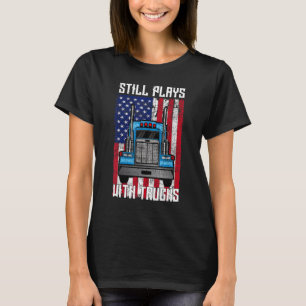 Camiseta Todavía Juega Con Camiones Semi Camión Mecánico
