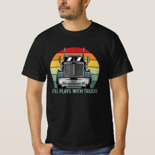 Camiseta Todavía Juega Con El Conductor De Camiones