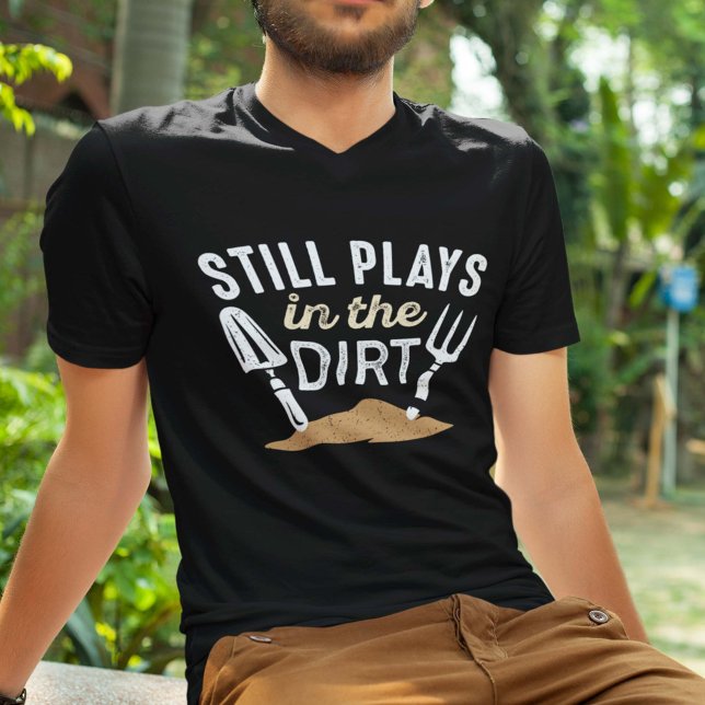 Camiseta Todavía Juega En La Suciedad (Subido por el creador)