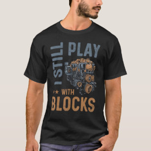 Camiseta Todavía Juego Con Blocks Funny Car Mechaning Maint