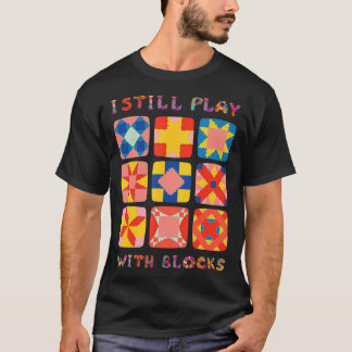Camiseta Todavía Juego Con Bloques Quilt Funny Quilting