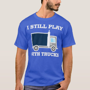 Camiseta Todavía Juego Con El Conductor De Camiones 1
