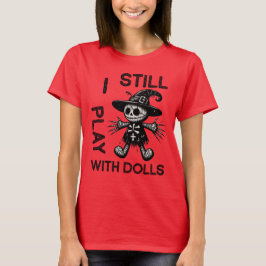 Camiseta Todavía Juego Con Muñecas, Graciosa Halloween