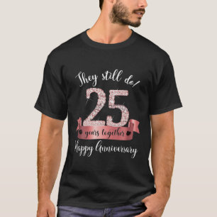 Camiseta ¡Todavía Lo Hacen! 25 años Boda Aniversario Inv