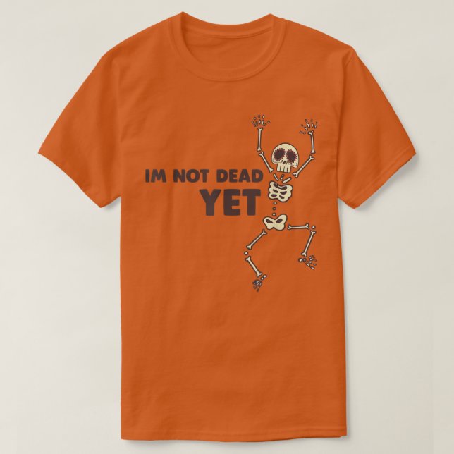 Camiseta Todavía No Estoy Muerto T (Diseño del anverso)