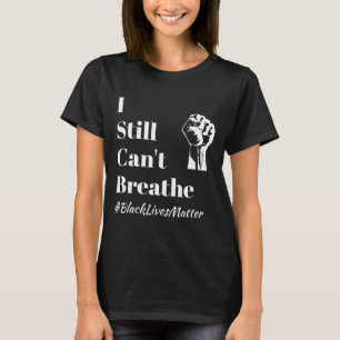 Camiseta Todavía no puedo respirar blm Anti- Vidas Negras
