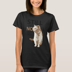 Camiseta Todavía no soy guisantes blandos Gato Gatito Homb