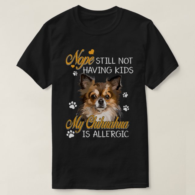 Camiseta Todavía No Tener Hijos Mi Chihuahua Es Diversión A (Diseño del anverso)