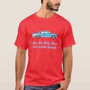 CAMISETA TODAVÍA PAREZCO BUENO