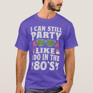 Camiseta Todavía puedo seguir de fiesta como en los 80 Re d