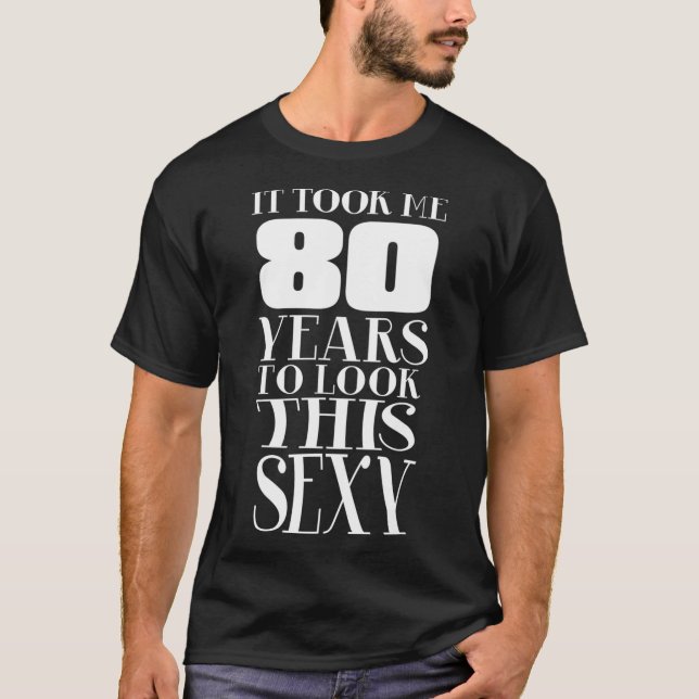 Camiseta Todavía sexy a los 80 80 años ochenta (Anverso)