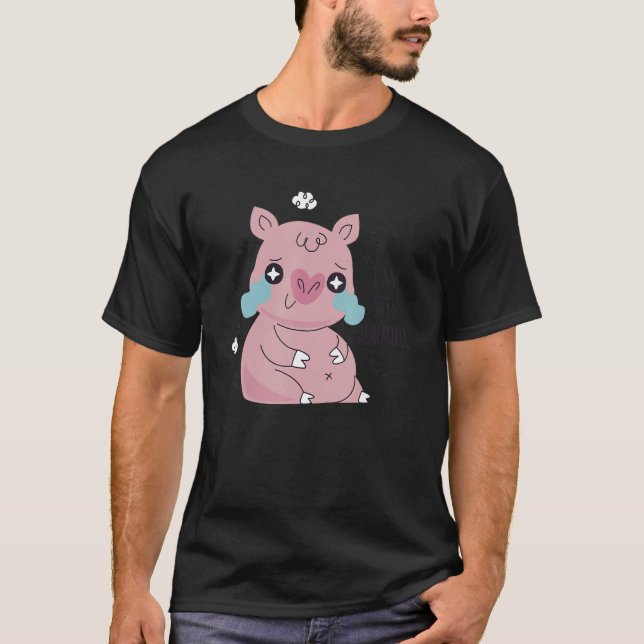 Camiseta Todavía Soy Hermosa Y Pequeña Grasa Llorando (Anverso)
