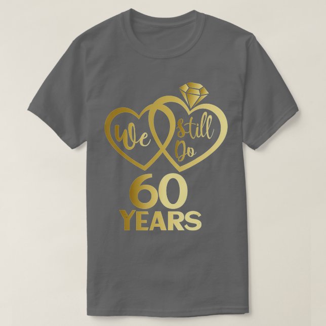 Camiseta Todavía tenemos 60 años - 60 años de boda (Diseño del anverso)