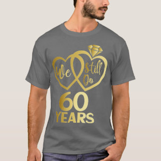 Camiseta Todavía tenemos 60 años - 60 años de boda