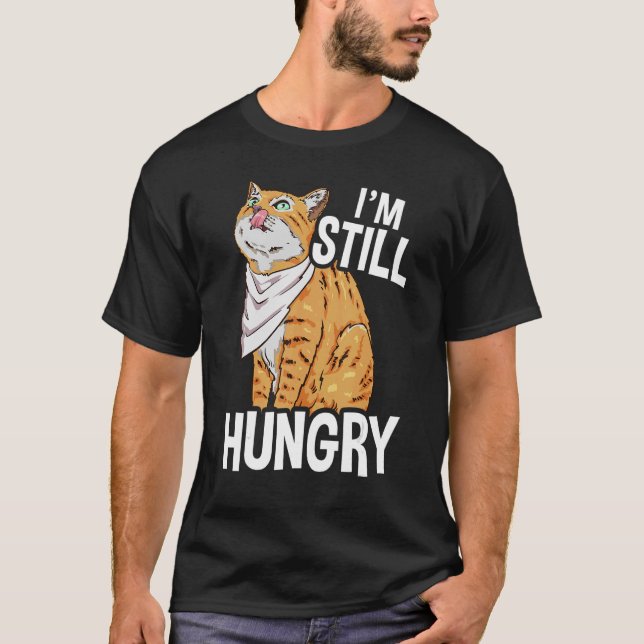 Camiseta Todavía tengo hambre de Ilustracion de gato para g (Anverso)