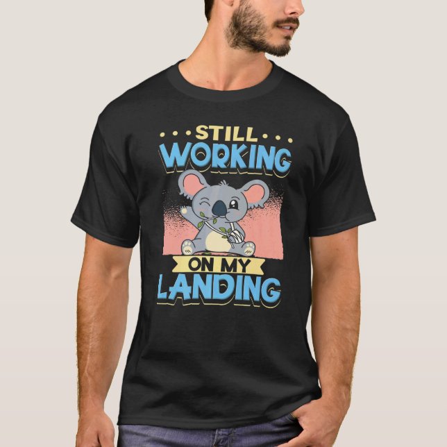 Camiseta Todavía Trabajando En Mi Lesiones De Aterrizaje Ro (Anverso)