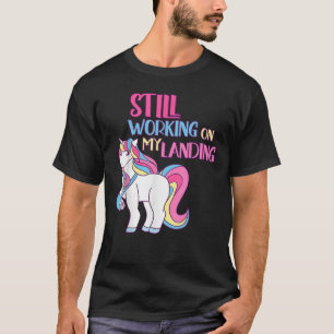 Camiseta Todavía Trabajando En Mi Lesiones De Aterrizaje Ro