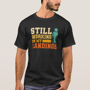 Camiseta Todavía Trabajando En Mis Desembarques. Lesiones Ó