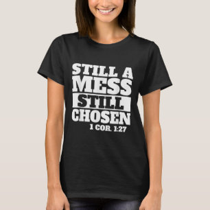 Camiseta Todavía Un Desastre Elegido La Biblia Verso La Fa