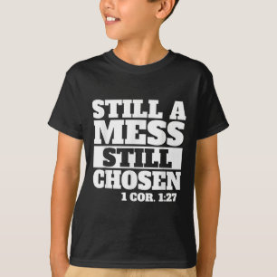Camiseta Todavía Un Desastre Elegido La Biblia Verso La Fa