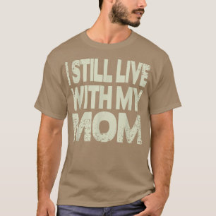 Camiseta Todavía vivo con mi mamá